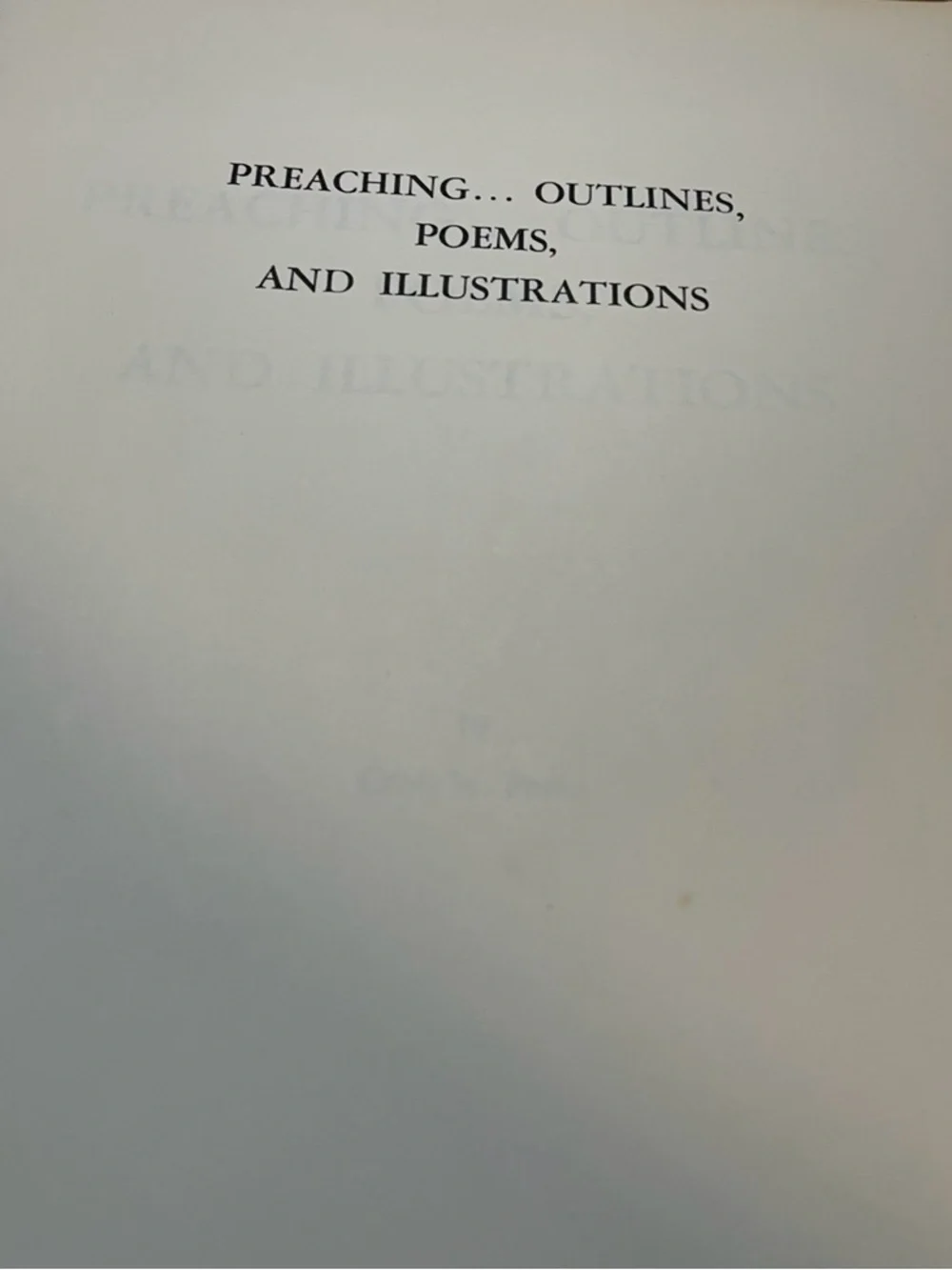 Preaching... Outlines, Poems and Illustrations by Croft M. Pentz